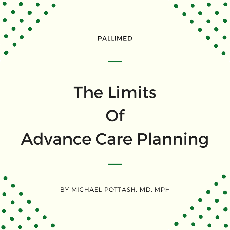 Cover of Michael Pottash's article The Limits of Advance Care Planning, on the Pallimed blog