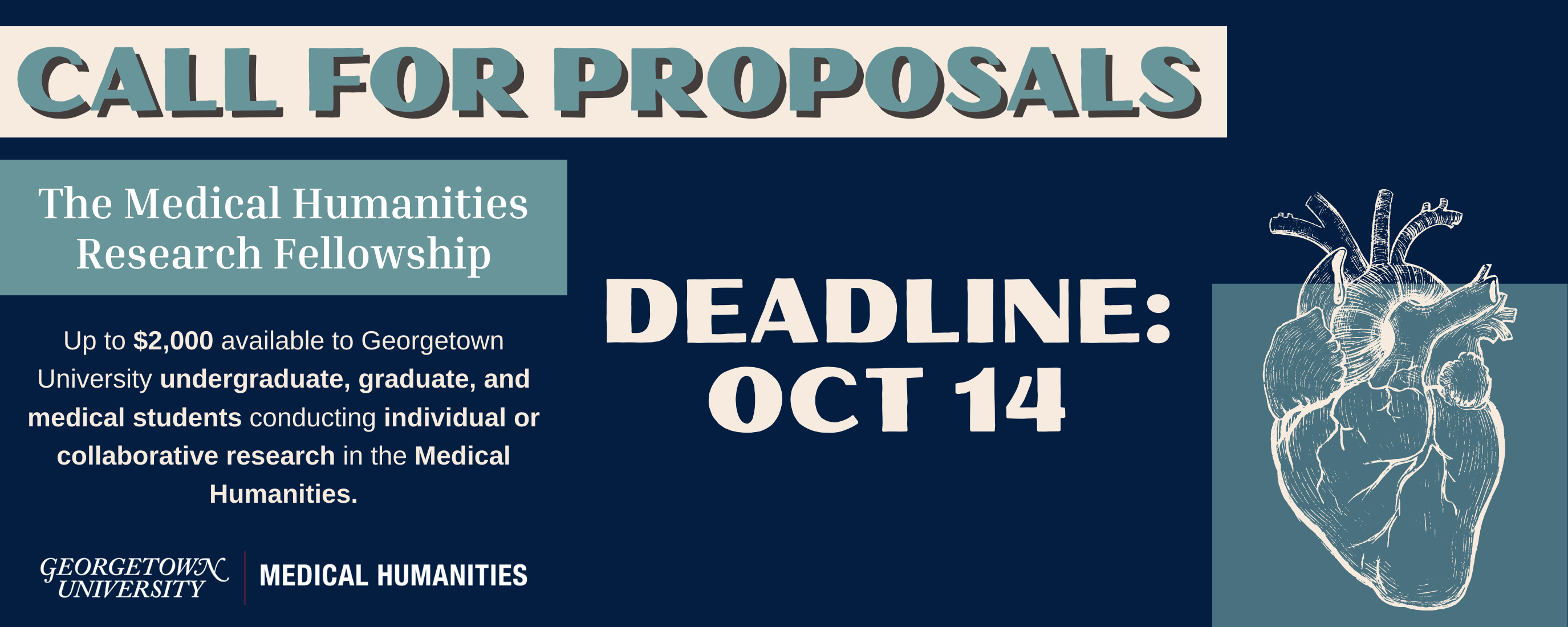 The Medical Humanities Research Fellowship DEADLINE:OCT 14 Up to $2,000 available to Georgetown University undergraduate, graduate, and medical students conducting individual or collaborative research in the Medical Humanities.