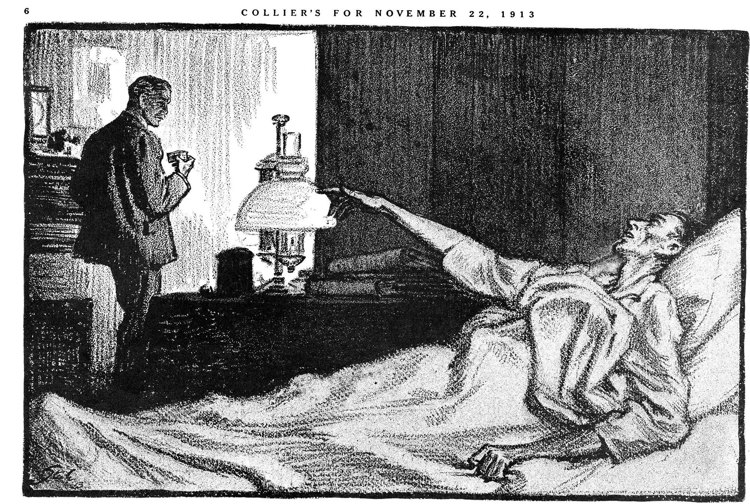 Illustration of a sick man lying in bed, spreading his right arm towards a man on a suit, carrying a small box in one hand. Text on top: Collier's for November 22, 1913