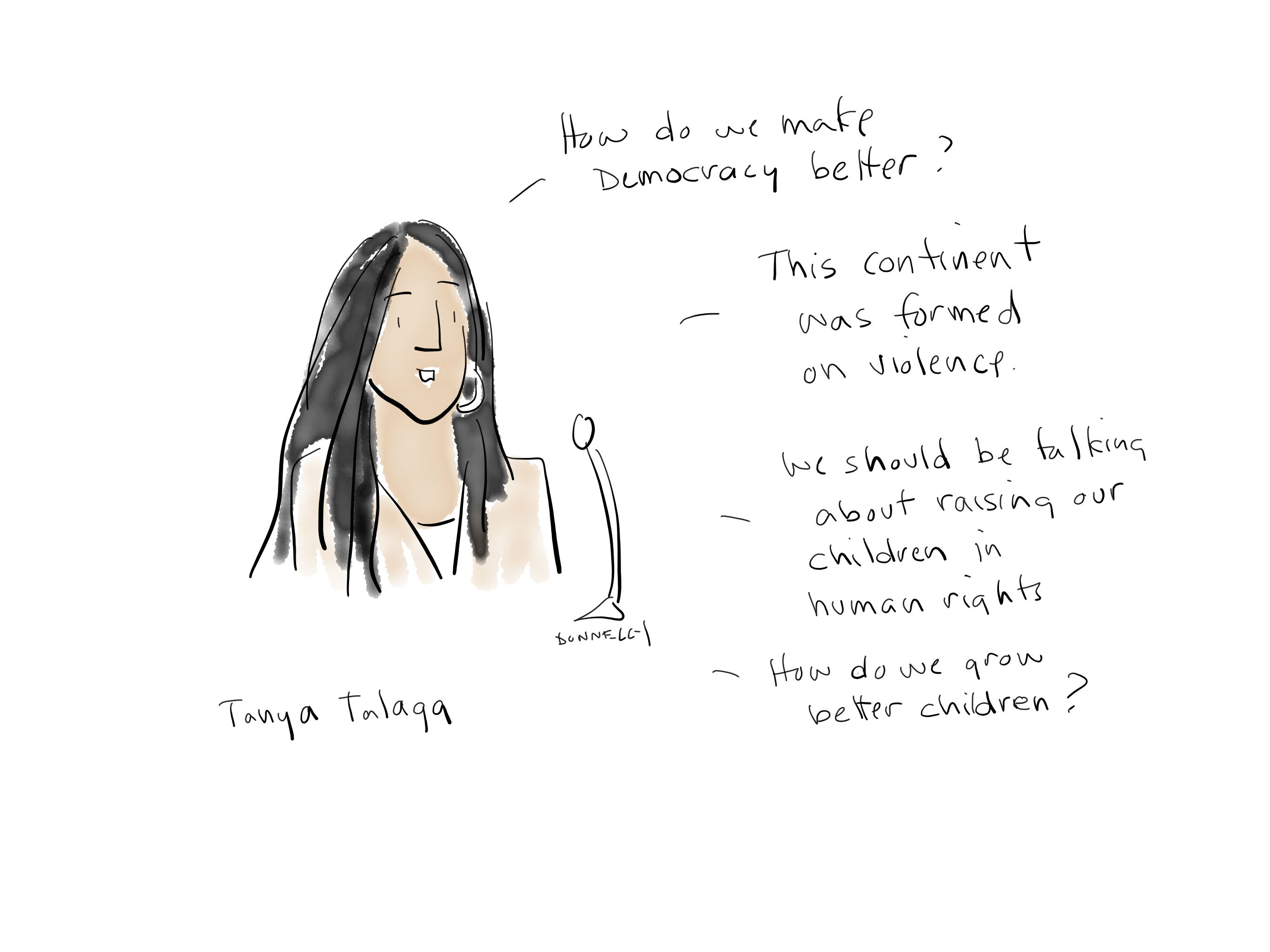 Drawing of the PEN America Emergency World Voices Congress of Writers, with Tanya Talaga saying "How do we make democracy better? This continent was formed on violence. We should be talking about raising our children in human rights. How do we grow better children?"