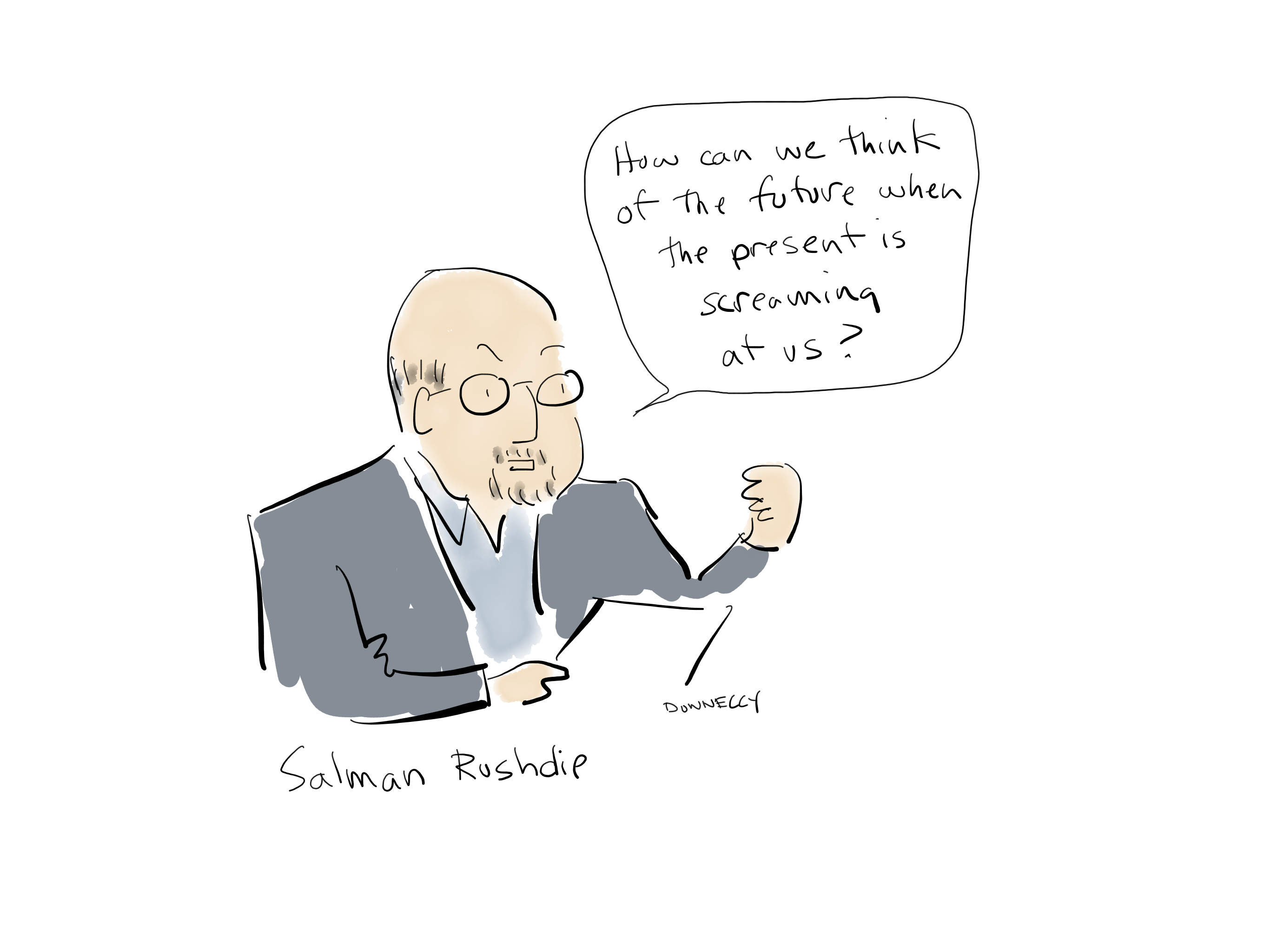 Drawing of the PEN America Emergency World Voices Congress of Writers, with Salman Rushdie saying: "How can we think of the future when the present is screaming at us?"